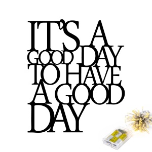 Decoratiune luminoasa de perete neagra din metal Its A Good Day To Have A Good Day The Home Collection